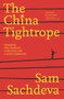 The China Tightrope (Navigating New Zealand's Relationship with a World Superpower) by Sam Sachdeva, 9781991006172
