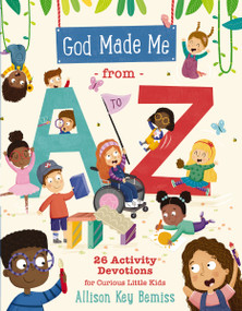 God Made Me from A to Z (26 Activity Devotions for Curious Little Kids) by Allison Key Bemiss, 9781400247042