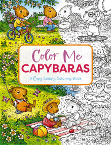 Color Me Capybaras (A Capy-tivating Coloring Book) by Editors of Cider Mill Press, 9781400340729
