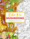 Color Me Mushrooms (A Funky Fungi Coloring Book) by Editors of Cider Mill Press, 9781400341443