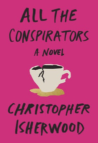 All the Conspirators by Christopher Isherwood, 9780811225120