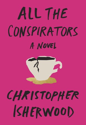 All the Conspirators by Christopher Isherwood, 9780811225120