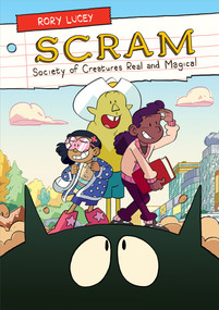 SCRAM (Society of Creatures Real and Magical) by Rory Lucey, 9781250851949