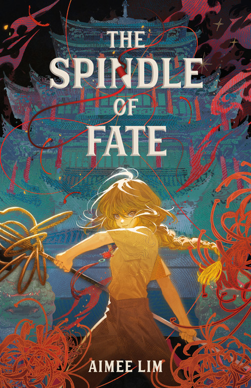 The Spindle of Fate by Aimee Lim, 9781250886194