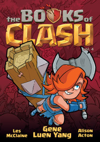 The Books of Clash Volume 4: Legendary Legends of Legendarious Achievery by Gene Luen Yang, Les McClaine, Alison Acton, 9781250816313