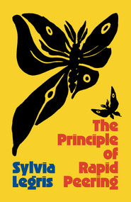 The Principle of Rapid Peering by Sylvia Legris, 9780811237642