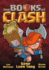 The Books of Clash Volume 4: Legendary Legends of Legendarious Achievery - 9781250816320 by Gene Luen Yang, Les McClaine, Alison Acton, 9781250816320