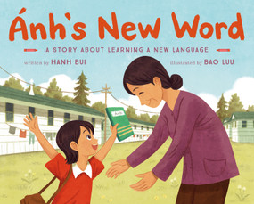 Ánh's New Word (A Story About Learning a New Language) by Hanh Bui, Bao Luu, 9781250842138
