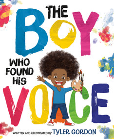 The Boy Who Found His Voice by Tyler Gordon, Tyler Gordon, 9780374389673