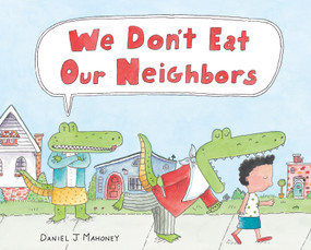 We Don't Eat Our Neighbors by Daniel J. Mahoney, Daniel J. Mahoney, 9780374391263