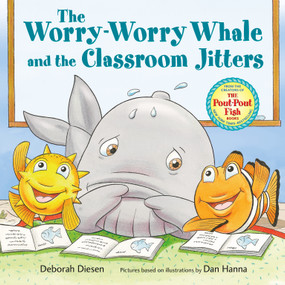The Worry-Worry Whale and the Classroom Jitters by Deborah Diesen, Dan Hanna, 9780374391522
