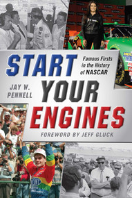 Start Your Engines (Famous Firsts in the History of NASCAR) - 9781683584704 by Jay W. Pennell, Jeff Gluck, 9781683584704