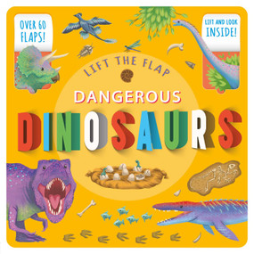 Lift The Flap Dangerous Dinosaurs (Lift-the-Flap Fact Book) by IglooBooks, 9781838527822