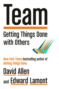 Team (Getting Things Done with Others) by David Allen, Edward Lamont, 9780593652909