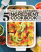 Taste of Home Ultimate 5 Ingredient Cookbook (Save Time, Save Money, and Save Stress-Your Best Home-Cooked Meal is Only 5 Ingredients Away!) by Taste of Home, 9798889770183