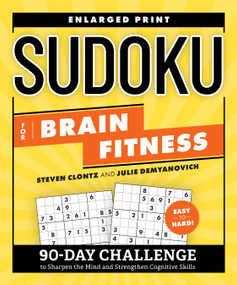 Sudoku for Brain Fitness (90-Day Challenge to Sharpen the Mind and Strengthen Cognitive Skills) by Steven Clontz, Julie Demyanovich, 9780593689813