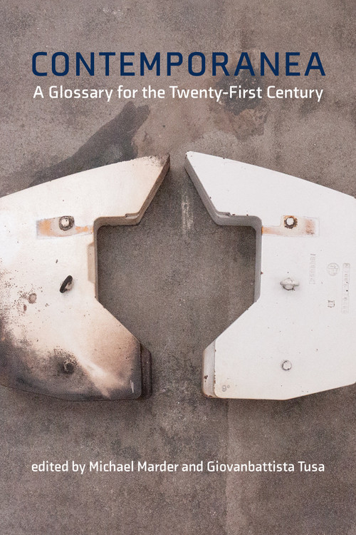 Contemporanea (A Glossary for the Twenty-First Century) by Michael Marder, Giovanbattista Tusa, 9780262547628