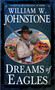 Dreams of Eagles by William W. Johnstone, 9780786051052