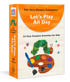 The Very Hungry Caterpillar Let's Play All Day (52 Very Creative Activities for Kids) by Eric Carle, 9780593578636