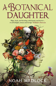 A Botanical Daughter by Noah Medlock, 9781803365909