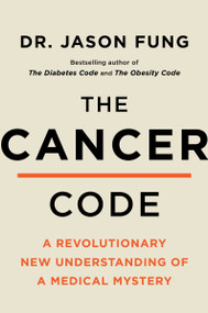 The Cancer Code (Understanding Cancer As an Evolutionary Disease) - 9780062894014 by Dr. Jason Fung, 9780062894014