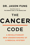 The Cancer Code (Understanding Cancer As an Evolutionary Disease) - 9780062894014 by Dr. Jason Fung, 9780062894014