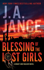 Blessing of the Lost Girls (A Brady and Walker Family Novel) - 9780063022676 by J. A. Jance, 9780063022676