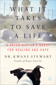 What It Takes to Save a Life (A Veterinarian's Quest for Healing and Hope) - 9780063215832 by Kwane Stewart, 9780063215832