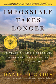 Impossible Takes Longer (75 Years After Its Creation, Has Israel Fulfilled Its Founders' Dreams?) - 9780063239487 by Daniel Gordis, 9780063239487