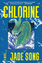 Chlorine (A Novel) - 9780063257610 by Jade Song, 9780063257610