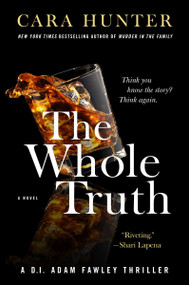 The Whole Truth (A Novel) by Cara Hunter, 9780063260979