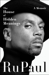 The House of Hidden Meanings (A Memoir) by RuPaul, 9780063263901