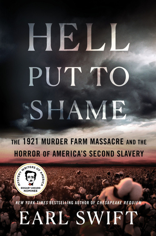 Hell Put to Shame (The 1921 Murder Farm Massacre and the Horror of America's Second Slavery) by Earl Swift, 9780063265387
