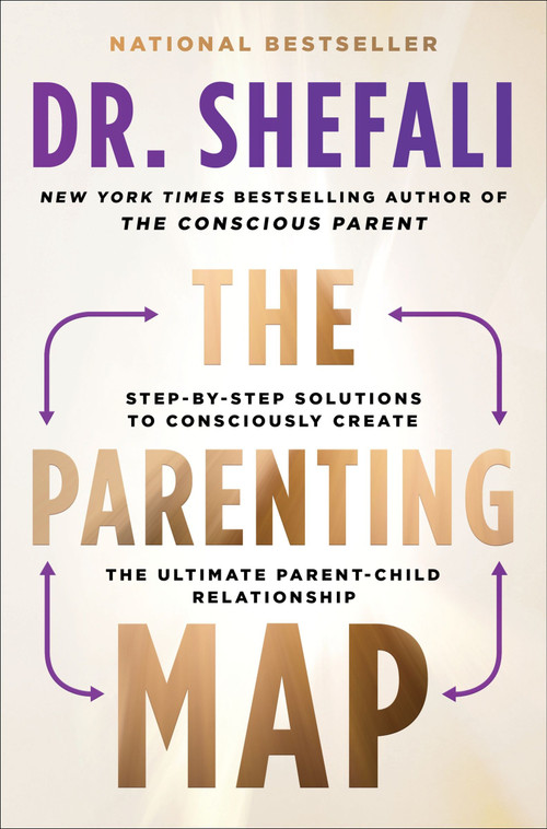 The Parenting Map (Step-by-Step Solutions to Consciously Create the Ultimate Parent-Child Relationship) - 9780063267947 by Shefali Tsabary, 9780063267947