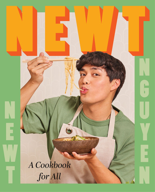Newt (A Cookbook for All) by Newt Nguyen, 9780063304772