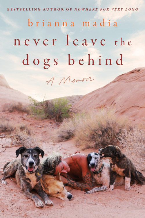 Never Leave the Dogs Behind (A Memoir) by Brianna Madia, 9780063316096