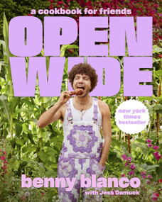 Open Wide (A Cookbook for Friends) by benny blanco, Jess Damuck, 9780063315938