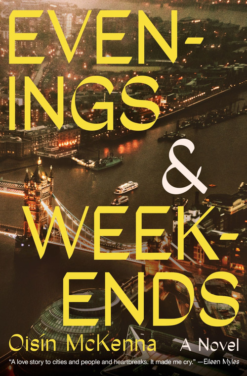 Evenings and Weekends (A Novel) by Oisín McKenna, 9780063319974