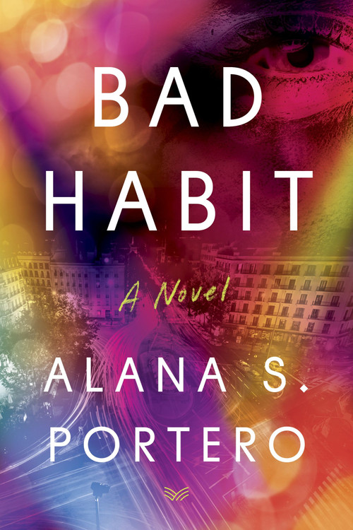 Bad Habit (A Novel) by Alana S. Portero, Mara Faye Lethem, 9780063336124