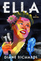 Ella (A Novel) by Diane Richards, 9780063338654