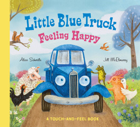 Little Blue Truck Feeling Happy: A Touch-and-Feel Book by Alice Schertle, 9780063342705