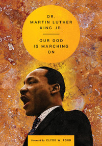 Our God Is Marching On by Martin Luther King, Jr., Clyde W. Ford, 9780063350991