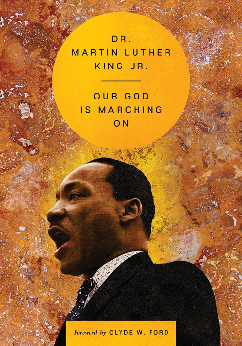 Our God Is Marching On by Martin Luther King, Jr., Clyde W. Ford, 9780063350991