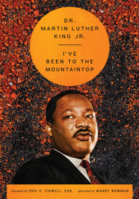 I've Been to the Mountaintop by Dr. Martin Luther King, Jr., Eric D. Tidwell Esq., Mandy Bowman, 9780063351042