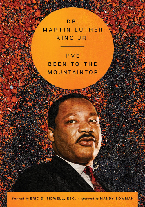I've Been to the Mountaintop by Martin Luther King, Jr., Eric D. Tidwell, Esq., Mandy Bowman, 9780063351042