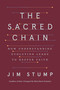 The Sacred Chain (How Understanding Evolution Leads to Deeper Faith) by Jim Stump, 9780063350946