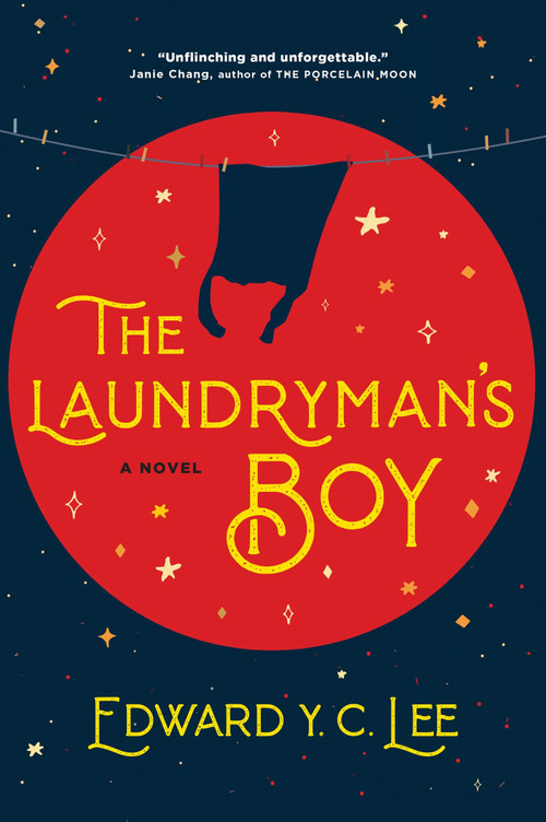 The Laundryman's Boy (A Novel) by Edward Y. C. Lee, 9781443470568