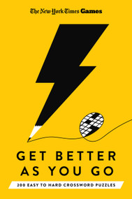 New York Times Games Get Better as You Go (200 Easy to Hard Crossword Puzzles) by The New York Times, Will Shortz, 9781250324917
