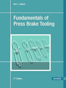 Fundamentals of Press Brake Tooling 2E by Ben L. Rapien, 9781569904749