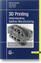 3D Printing 2E (Understanding Additive Manufacturing) by Andreas Gebhardt, Julia Kessler, Laura Thurn, 9781569907023